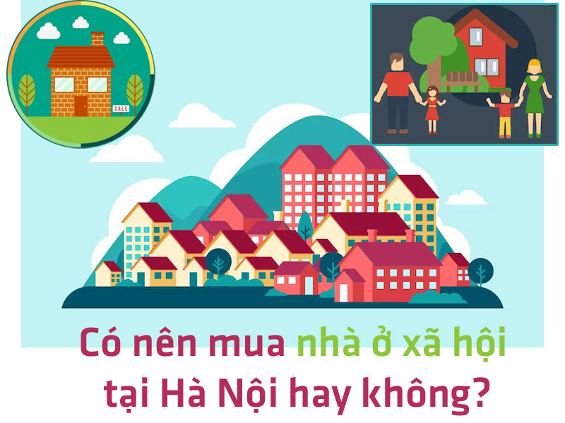 Có nên mua nhà ở xã hội tại Hà Nội?